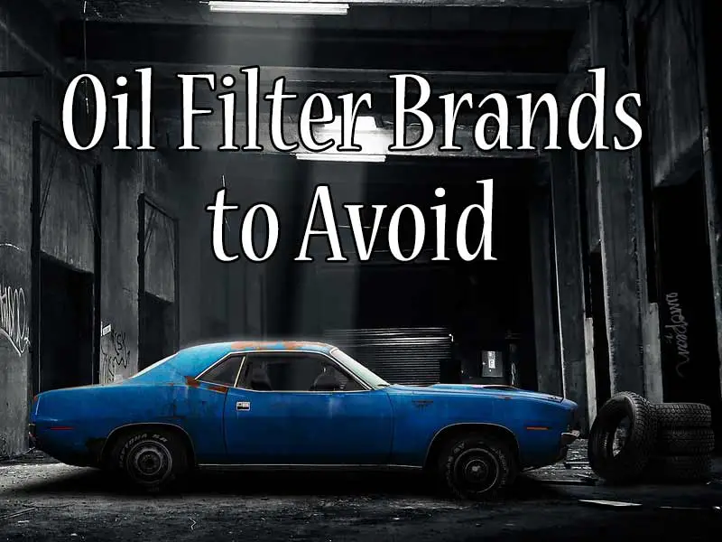 Oil Filter Brands to Avoid
